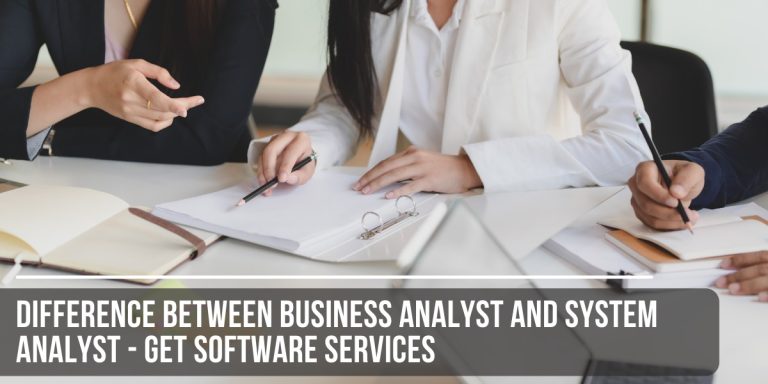 difference-between-business-analyst-and-system-analyst-get-software