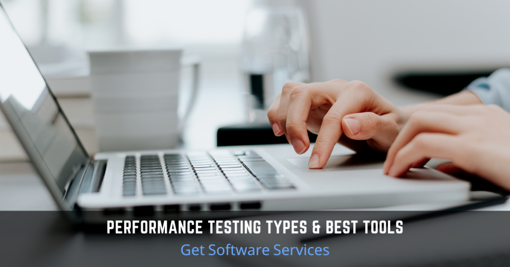 Performance Testing Types & Best Tools - Get Software Service