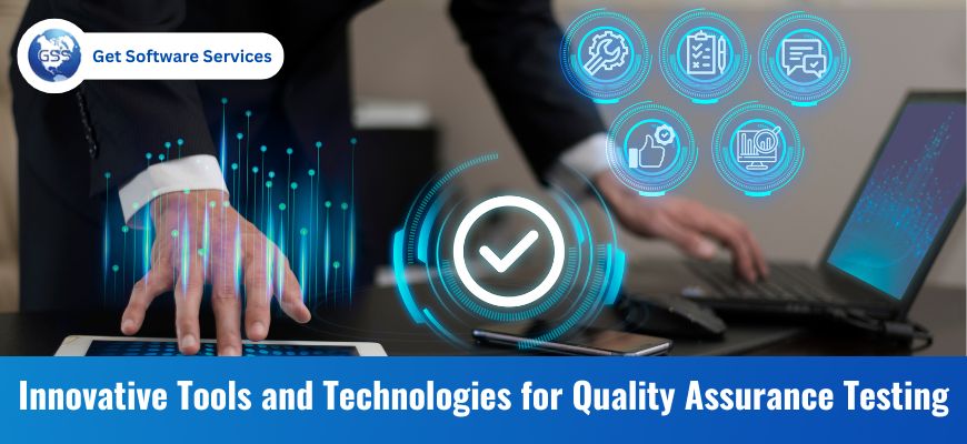 tools and technologies for quality assurance testing